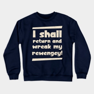 seek my revenge, Blackadder quote Crewneck Sweatshirt